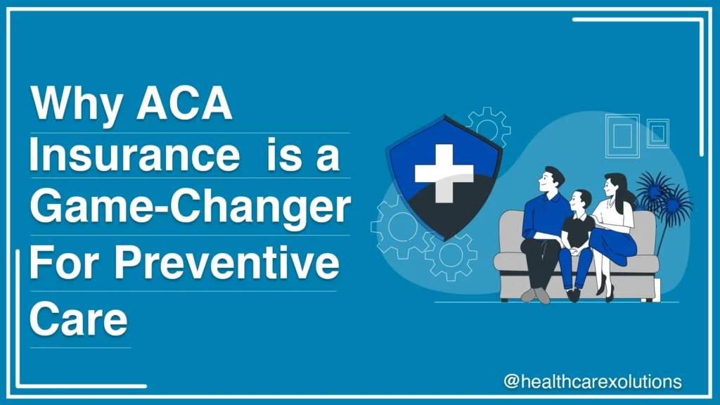 Why aca insurance is important for preventive care