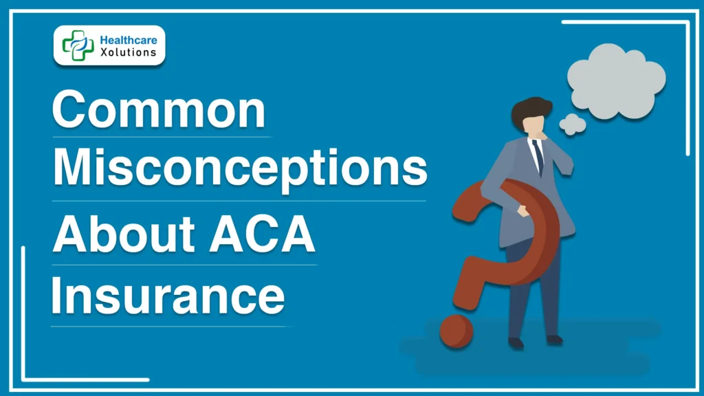 common misconceptions about ACA