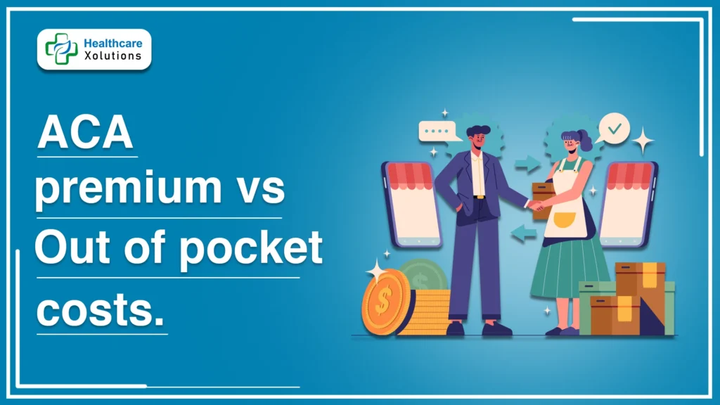 ACA Marketplace Premiums vs Out of Pocket Costs: Understanding the Differences