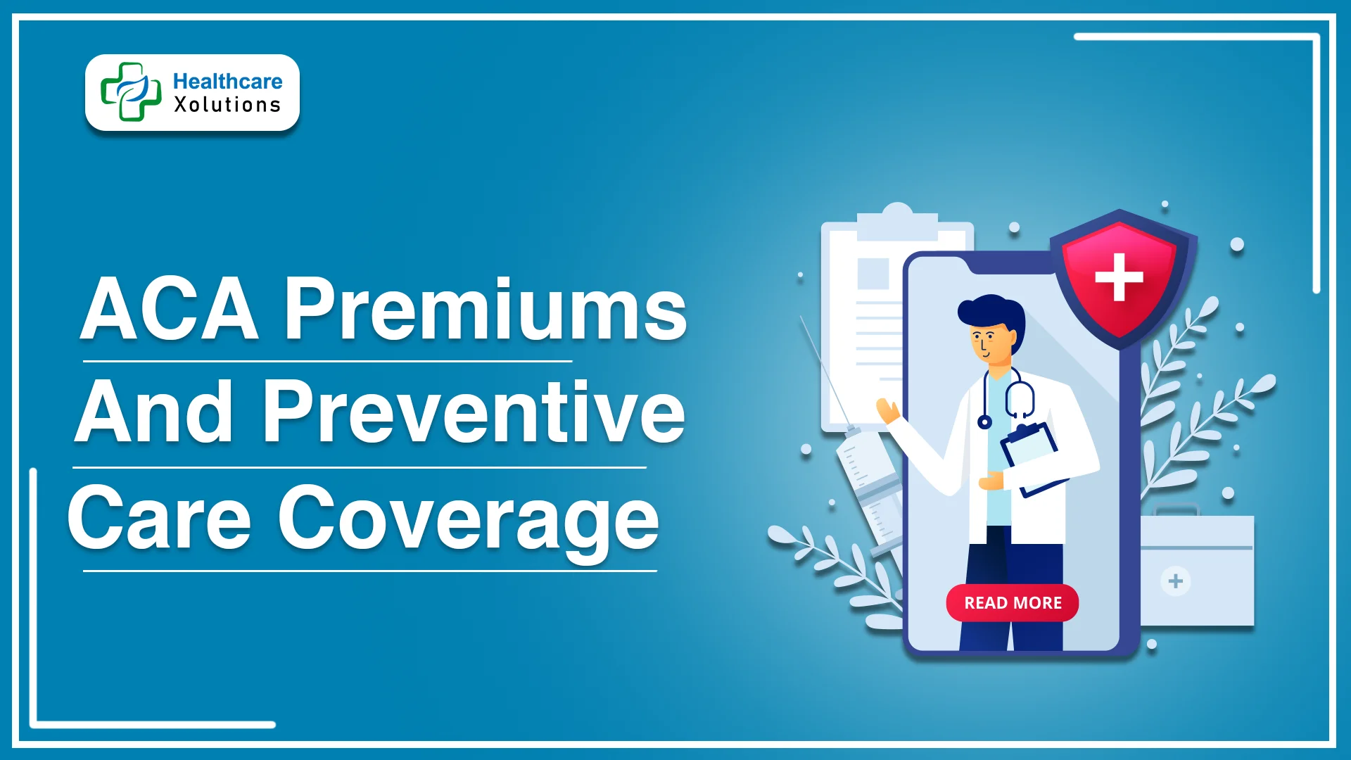 Read more about the article ACA Premiums and Preventive Care Coverage: What You Need to Know?