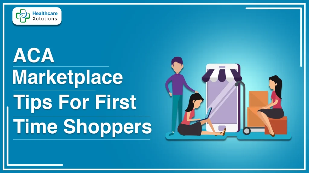 ACA Marketplace Tips For First-Time Shoppers