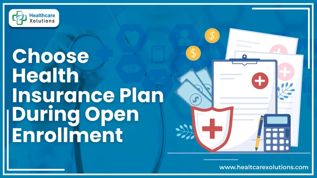 How To Choose Health Insurance Plan During Open Enrollment