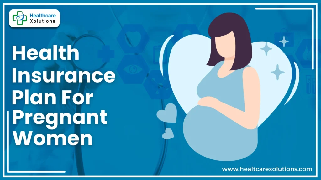 How To Choose Health Insurance Plan For Pregnant Women