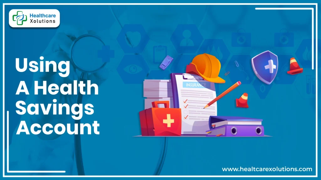 How To Use A Health Saving Account Effectively 