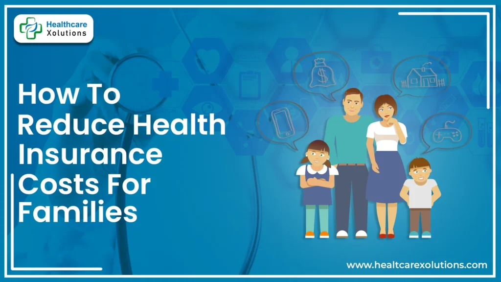 How to Reduce Health Insurance Costs for Families