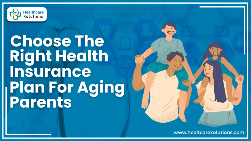 How To Choose A Health Insurance Plan For Aging Parents