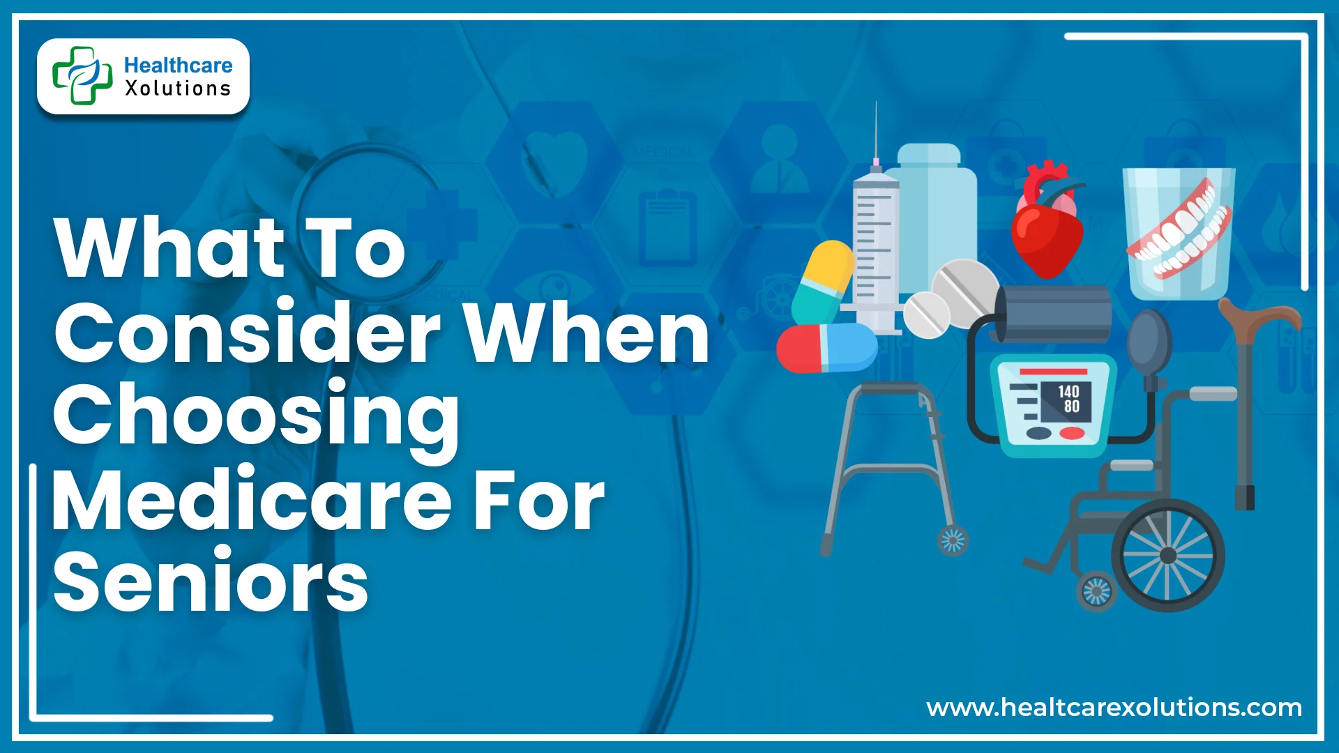 Read more about the article What to Consider When Choosing a Medicare Plan For Seniors | Ultimate Guide