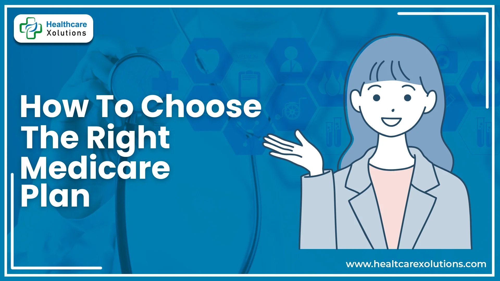 Read more about the article How To Choose The Right Medicare Plan | Complete Guide