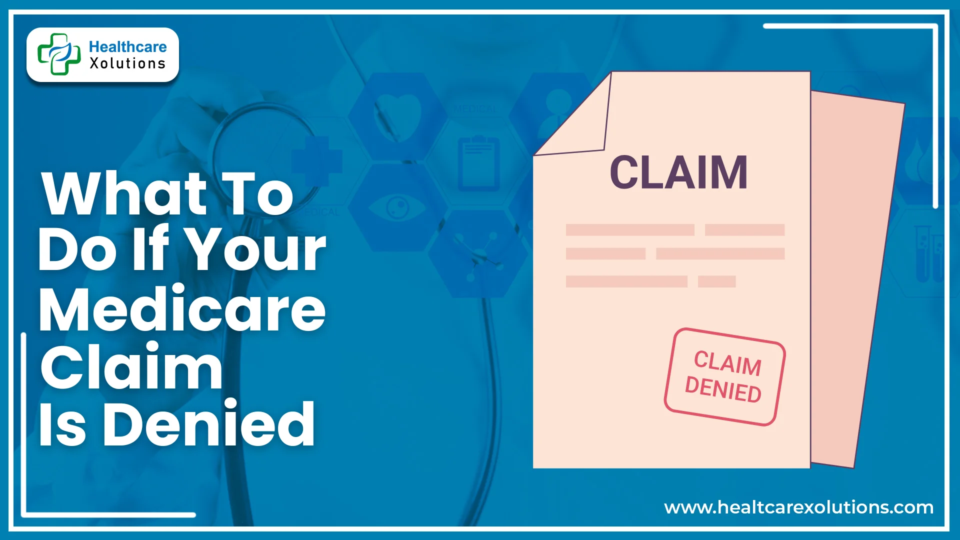 Read more about the article What To Do If Your Medicare Insurance Claim Is Denied? Complete Guide