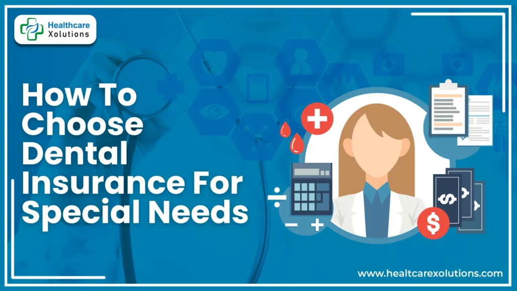 How To Choose Dental Insurance For Special Needs