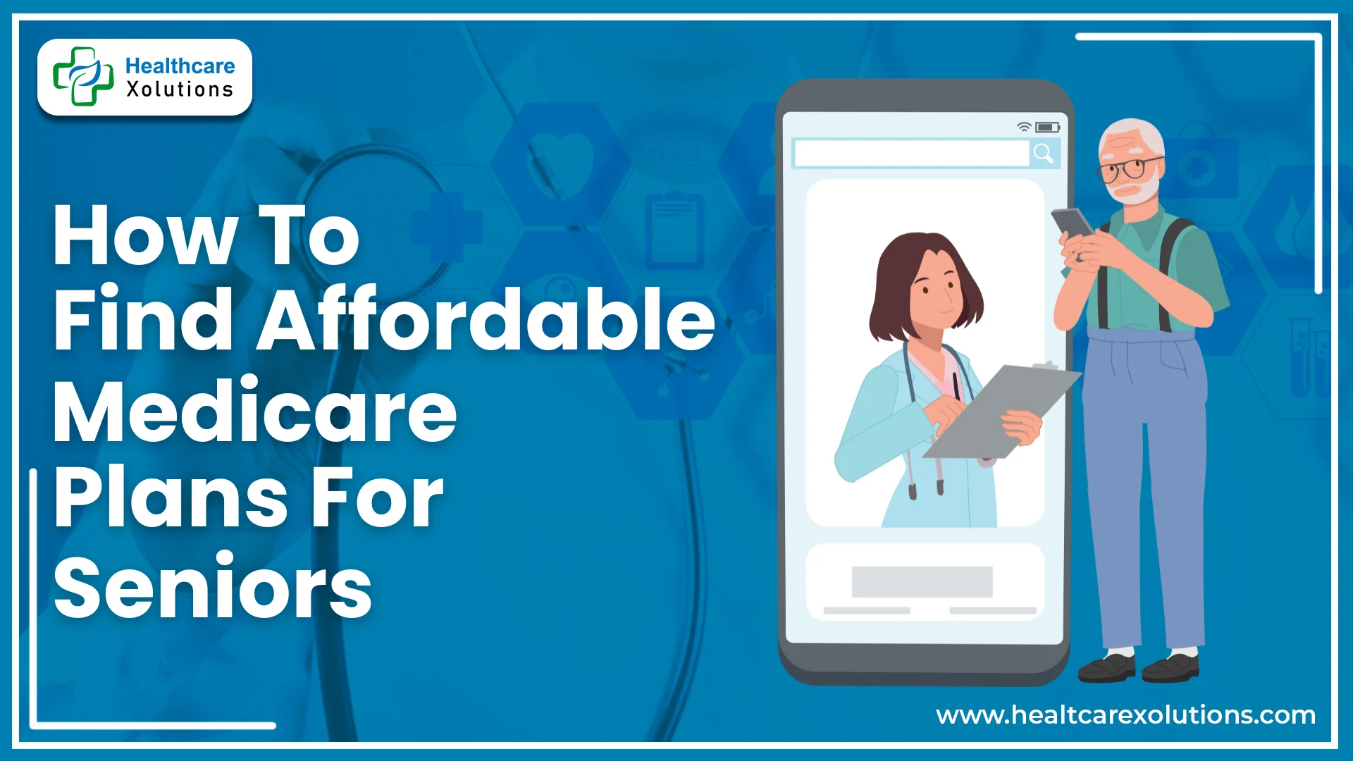 Read more about the article How To Find Affordable Medicare Plans For Seniors | Complete Guide