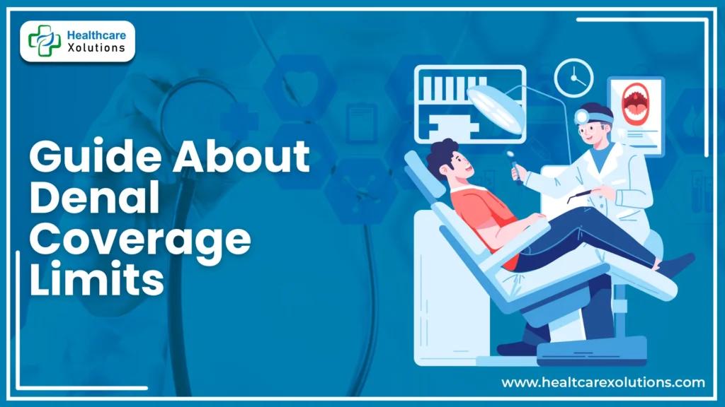 Coverage Limits In Dental Insurance