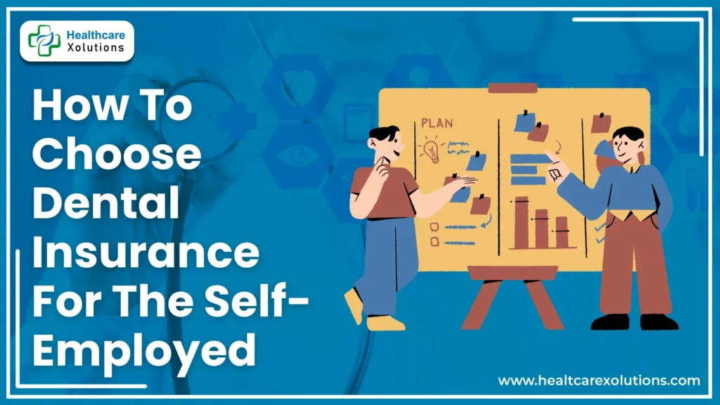 How To Choose Dental Insurance For The Self-Employed