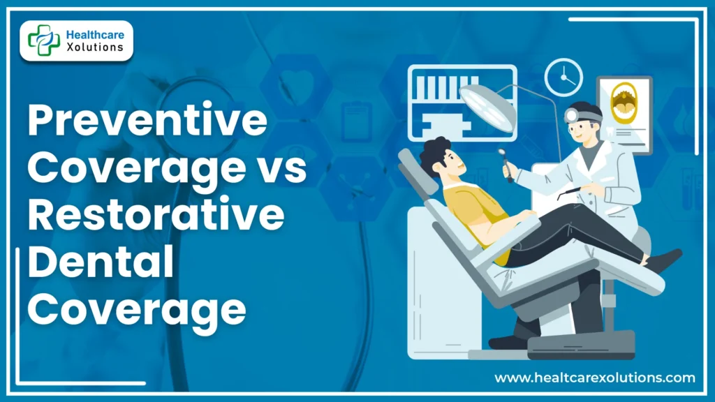 Preventive Coverage Vs. Restorative Dental Care