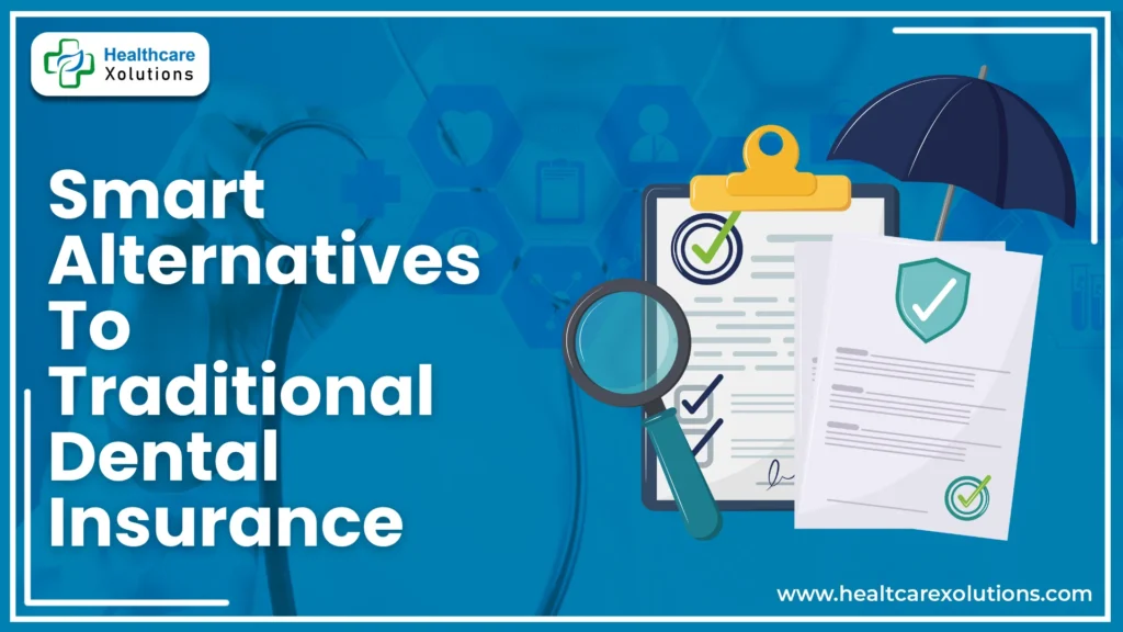 Smart Alternatives To Traditional Dental Insurance